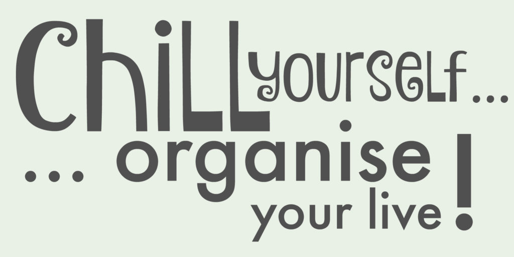 Chill yourself - organize your live!